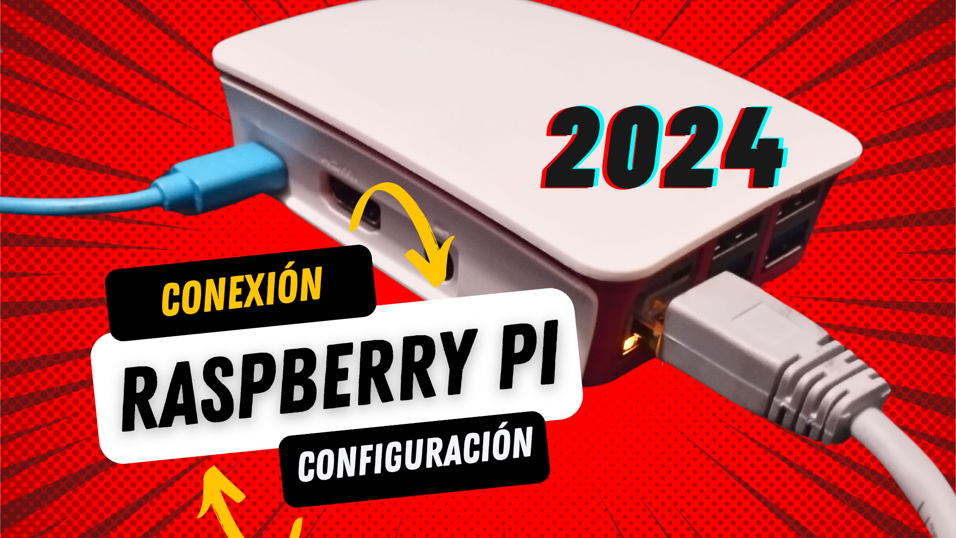 2024 - Instalación Software Raspberry Pi y acceder por cable de red a ...